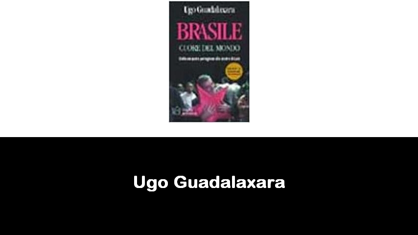 libri di Ugo Guadalaxara