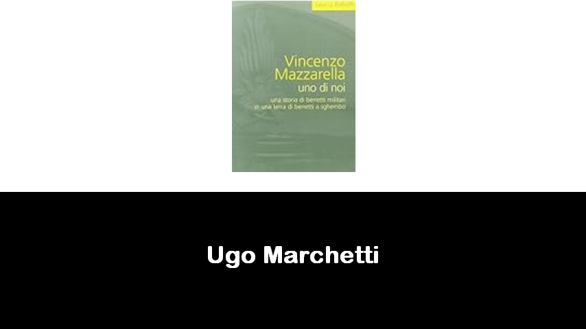 libri di Ugo Marchetti