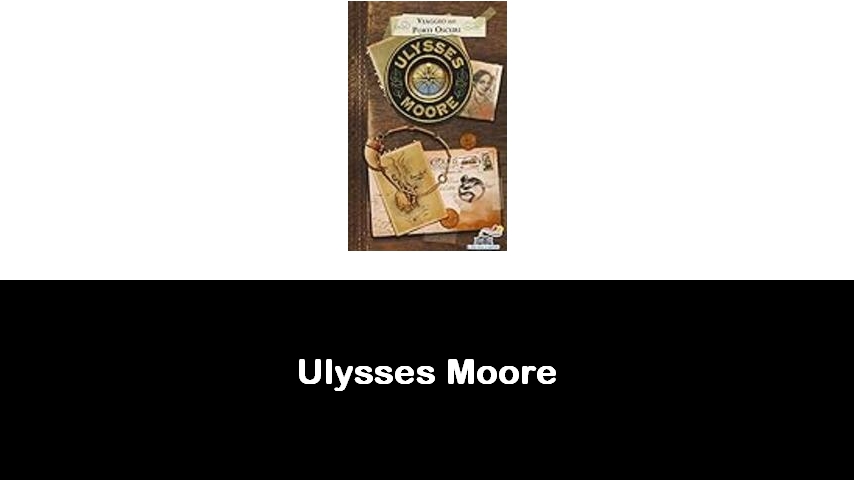 libri di Ulysses Moore