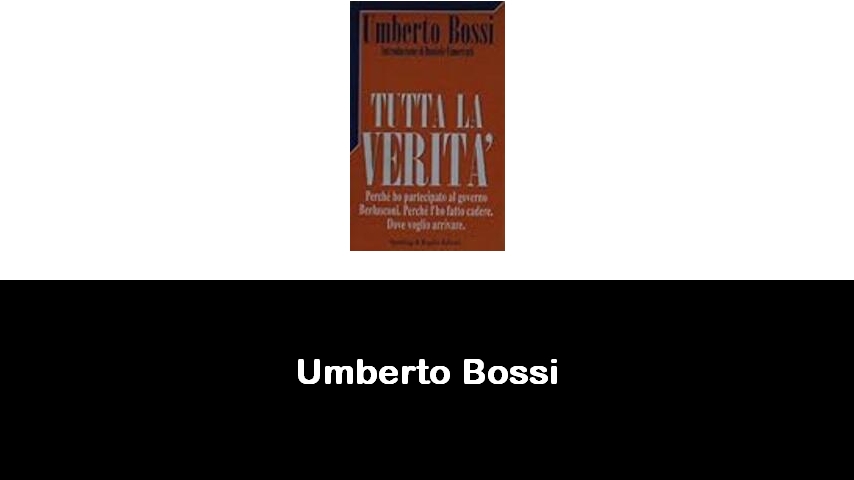 libri di Umberto Bossi