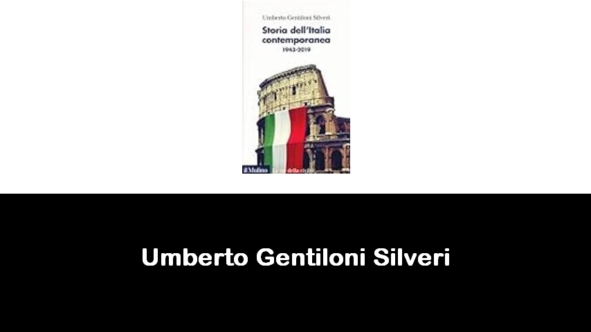 libri di Umberto Gentiloni Silveri