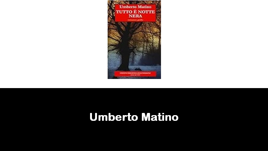 libri di Umberto Matino