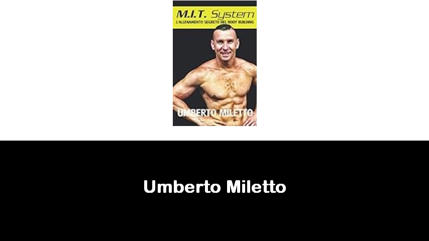 libri di Umberto Miletto