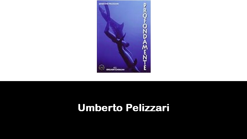 libri di Umberto Pelizzari