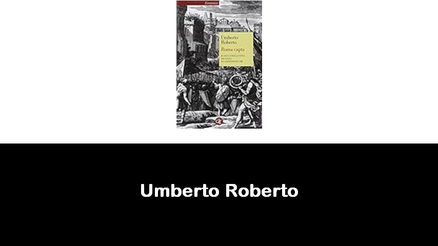 libri di Umberto Roberto