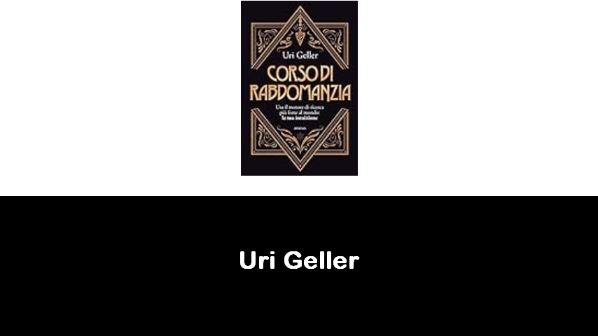 libri di Uri Geller