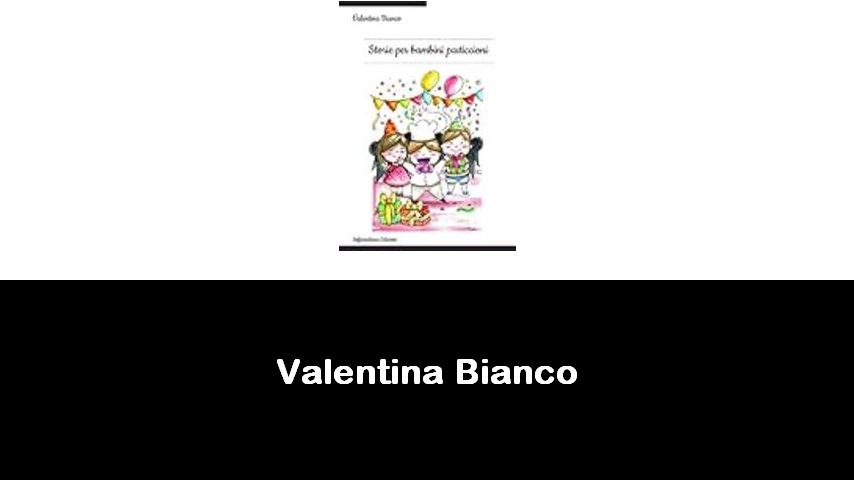 libri di Valentina Bianco