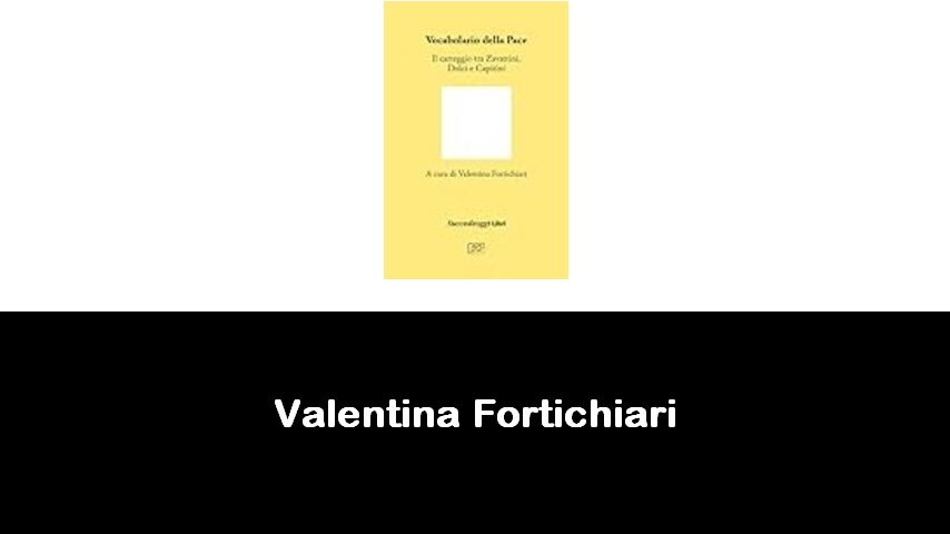 libri di Valentina Fortichiari