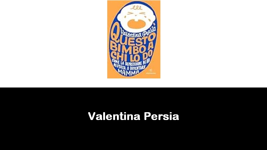 libri di Valentina Persia