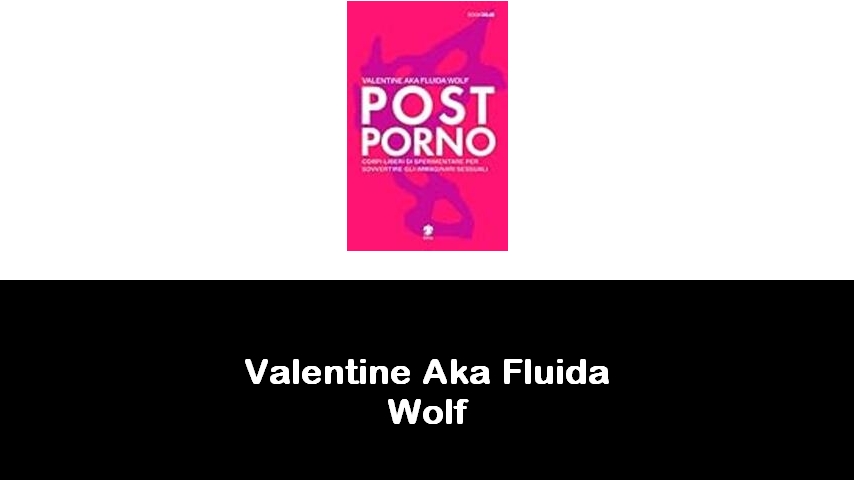 libri di Valentine Aka Fluida Wolf