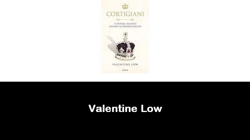 libri di Valentine Low