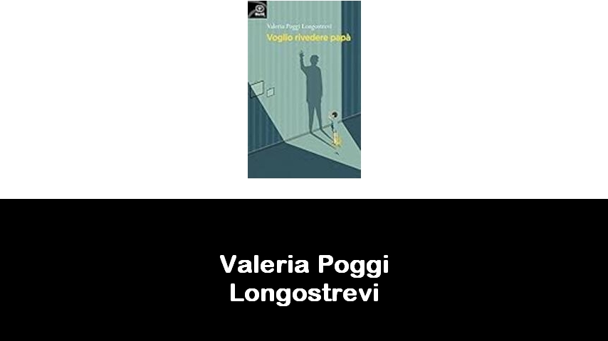 libri di Valeria Poggi Longostrevi