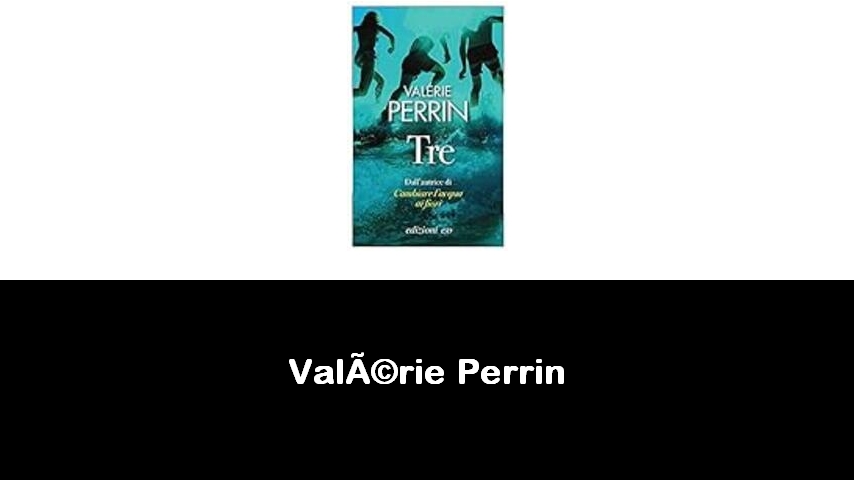 libri di Valérie Perrin