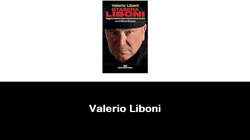 libri di Valerio Liboni