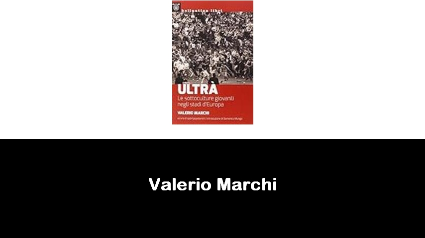 libri di Valerio Marchi