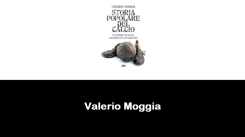 libri di Valerio Moggia