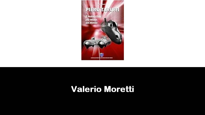 libri di Valerio Moretti