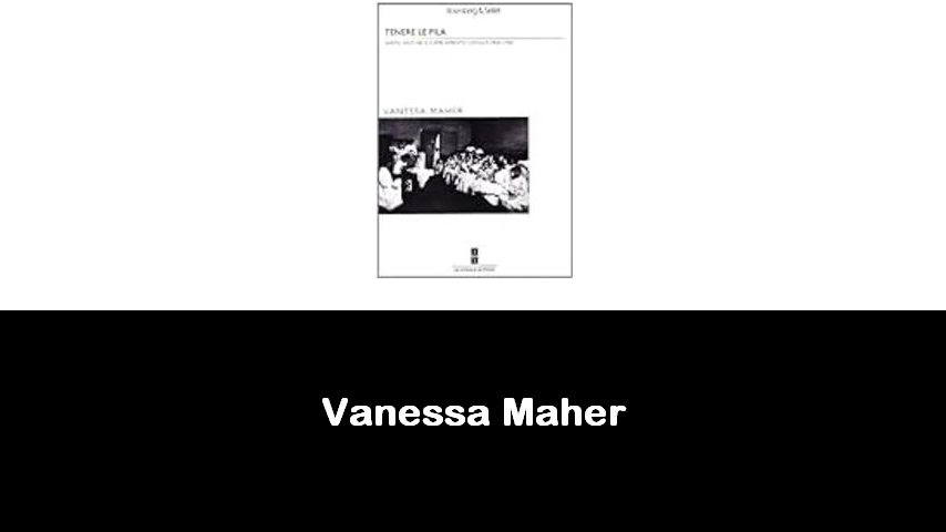 libri di Vanessa Maher