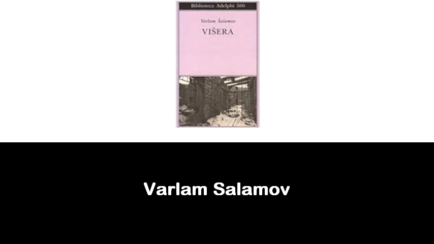 libri di Varlam Salamov