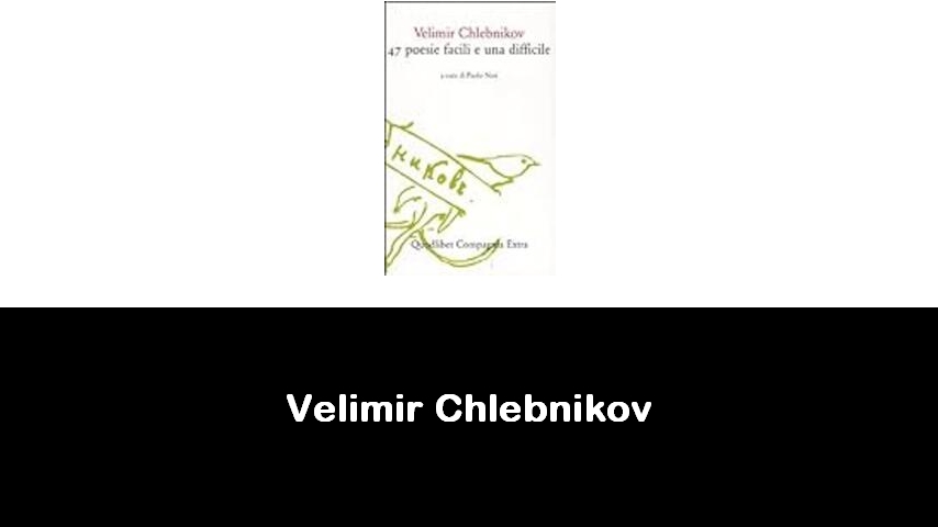 libri di Velimir Chlebnikov