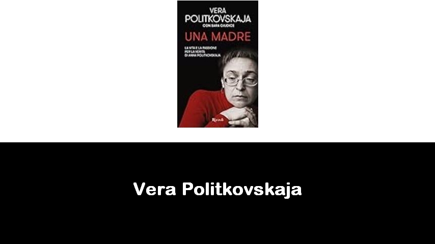 libri di Vera Politkovskaja