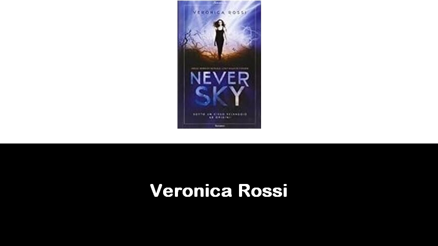 libri di Veronica Rossi