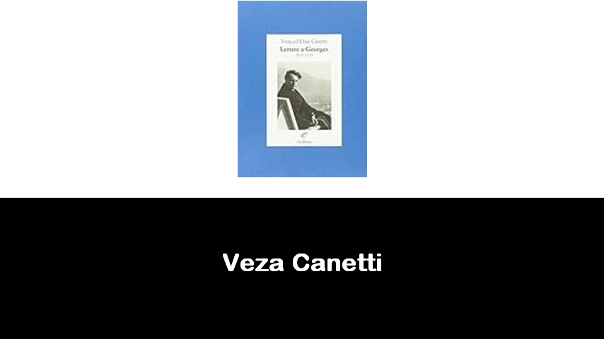 libri di Veza Canetti