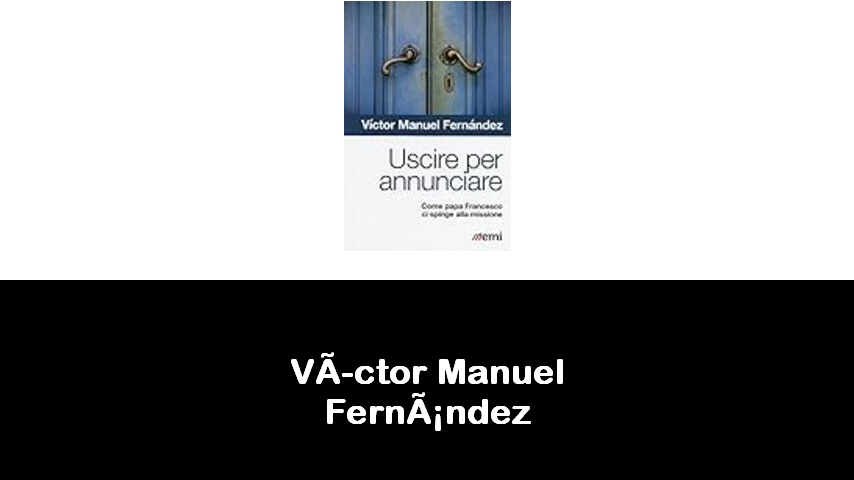 libri di Víctor Manuel Fernández