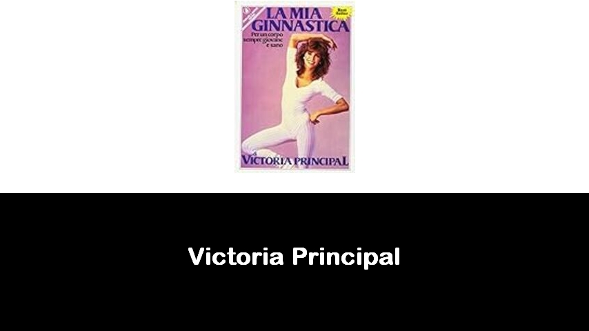 libri di Victoria Principal