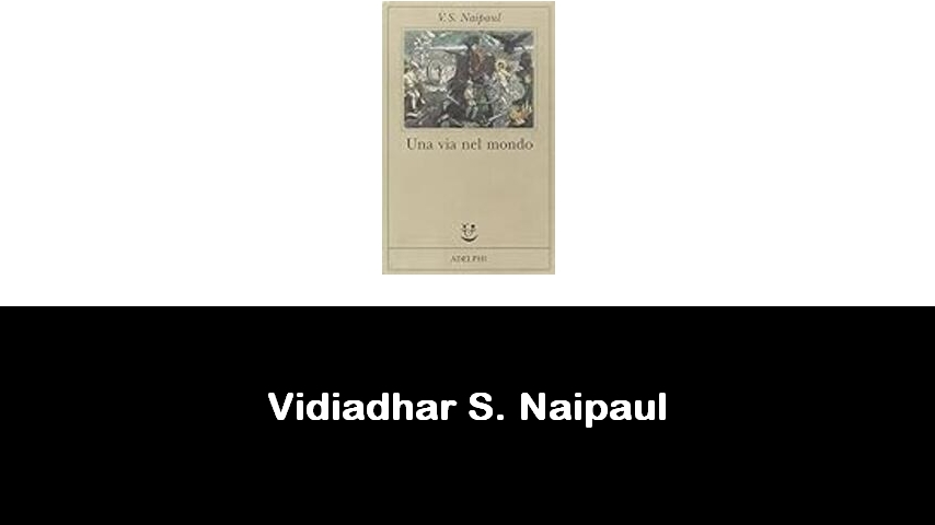 libri di Vidiadhar S. Naipaul