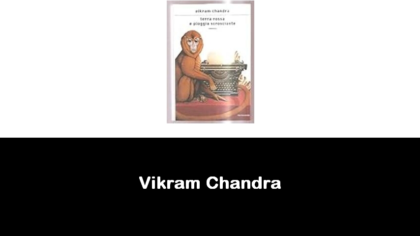 libri di Vikram Chandra