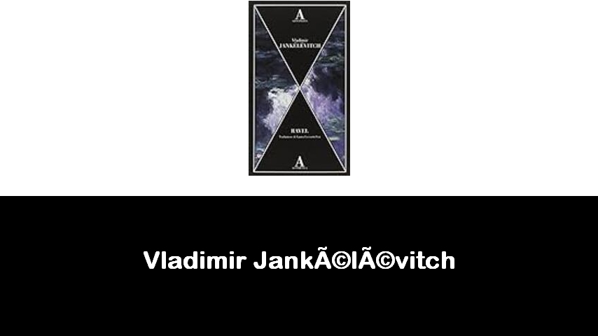 libri di Vladimir Jankélévitch