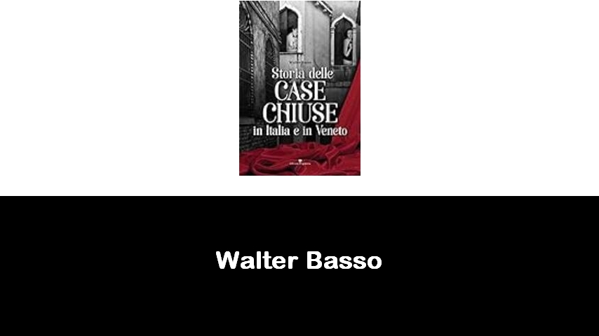 libri di Walter Basso