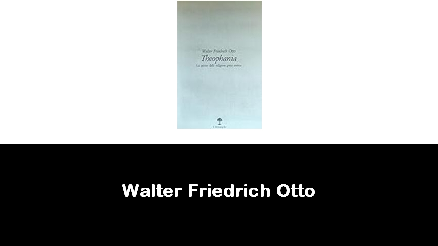 libri di Walter Friedrich Otto