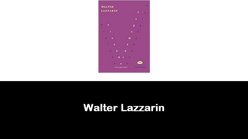 libri di Walter Lazzarin