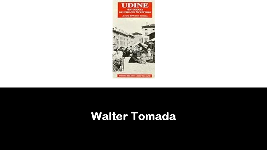 libri di Walter Tomada