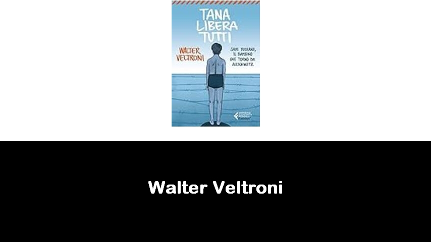 libri di Walter Veltroni