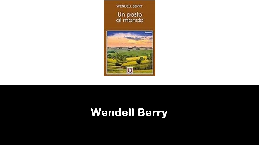 libri di Wendell Berry