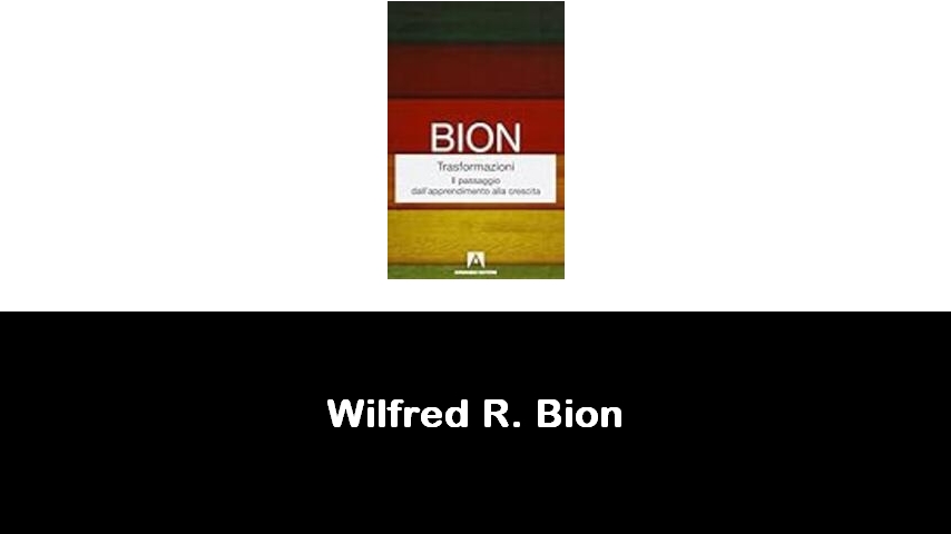 libri di Wilfred R. Bion