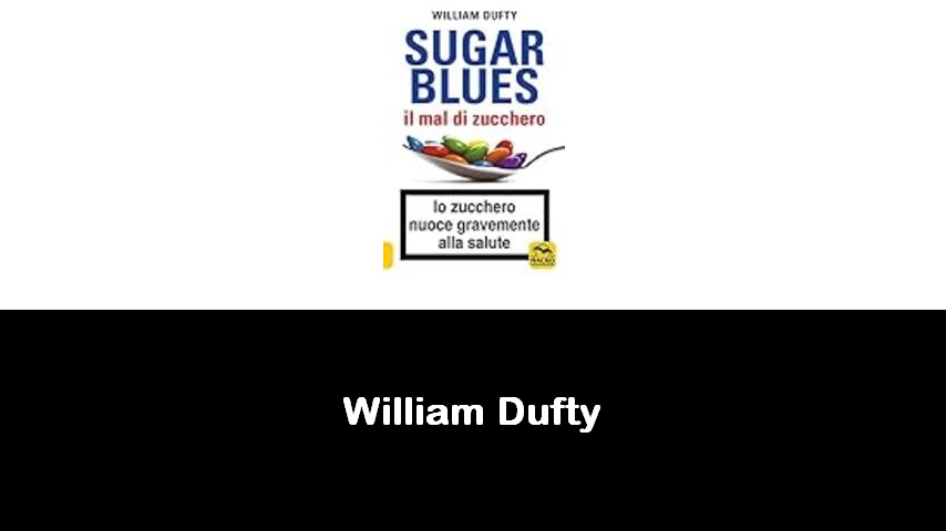 libri di William Dufty