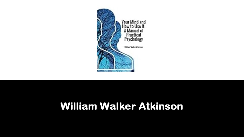 libri di William Walker Atkinson