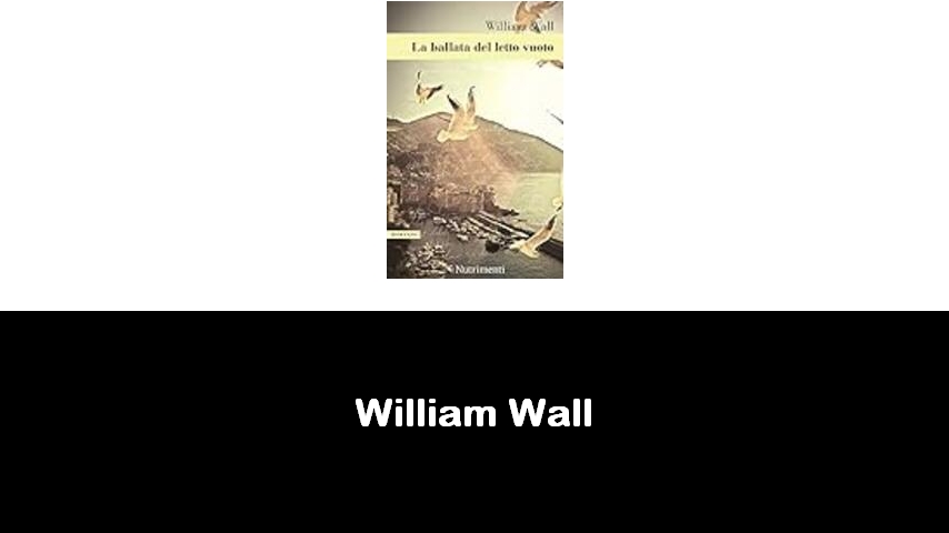 libri di William Wall