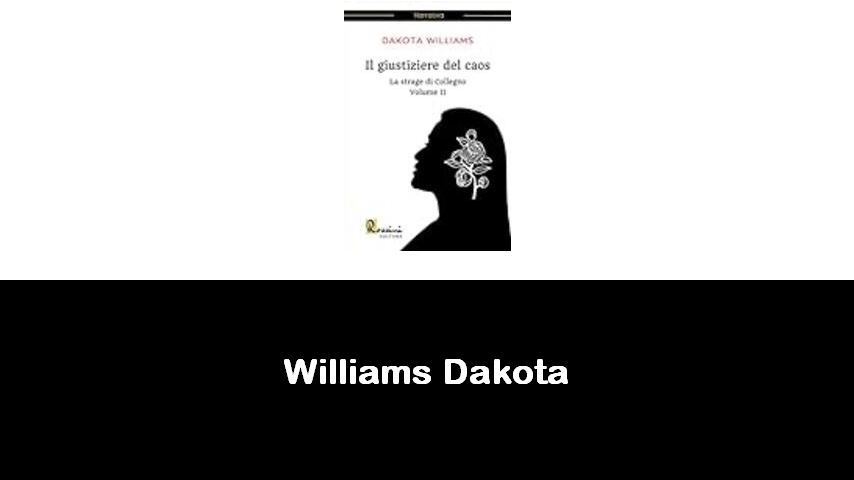 libri di Williams Dakota