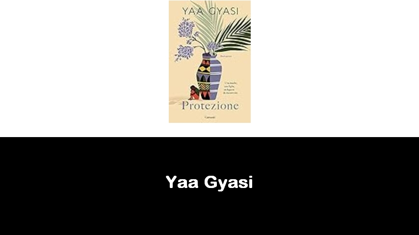 libri di Yaa Gyasi