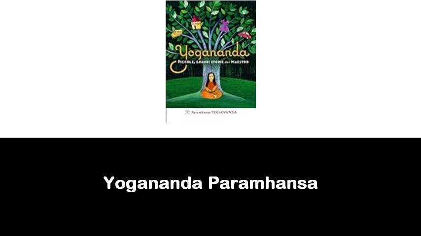 libri di Yogananda Paramhansa