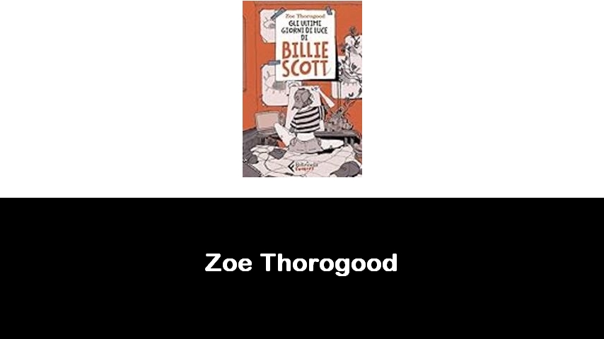 libri di Zoe Thorogood